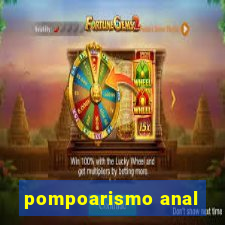 pompoarismo anal